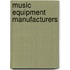Music Equipment Manufacturers