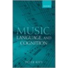 Music, Language & Cognition P door Peter Kivy