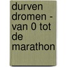Durven dromen - Van 0 tot de marathon door W. Silon