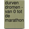 Durven dromen - Van 0 tot de marathon
