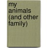 My Animals (And Other Family) door Phyllida Barstow