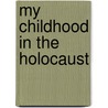 My Childhood In The Holocaust door Judith Jaegermann