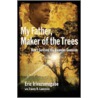 My Father, Maker of the Trees door Tracey Lawrence