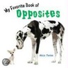 My Favorite Book of Opposites by Alice Twine