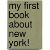 My First Book about New York! door Carole Marsh