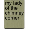 My Lady of the Chimney Corner door Onbekend