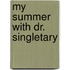 My Summer With Dr. Singletary