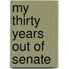 My Thirty Years Out of Senate door Major Jack Downing