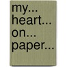 My... Heart... On... Paper... door India Maliyah