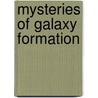 Mysteries Of Galaxy Formation by Francoise Combes