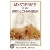 Mysteries of the Bridechamber by Victoria Lepage