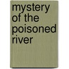 Mystery of the Poisoned River door Onbekend