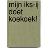 Mijn iks-ij doet koekoek! door O. Gierdeghom