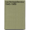 Nachkriegsliteratur 1945-1989 door Helmut Peitsch