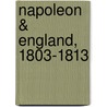 Napoleon & England, 1803-1813 door P. Coquelle