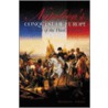Napoleon's Conquest Of Europe by Frederick C. Schneid