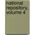 National Repository, Volume 4