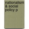 Nationalism & Social Policy P by Daniel Beland