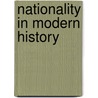 Nationality In Modern History door J. Holland 1855-1942 Rose