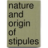 Nature and Origin of Stipules door Ansel Augustus Tyler