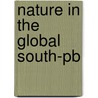 Nature In The Global South-pb door Paul R. Greenough