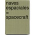 Naves Espaciales = Spacecraft