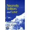 Necessity, Volition, and Love door Harry G. Frankfurt