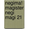 Negima! Magister Negi Magi 21 by Ken Akamatsu