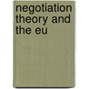 Negotiation Theory And The Eu door Andreas Dur