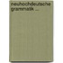 Neuhochdeutsche Grammatik ...