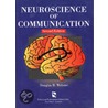 Neuroscience of Communication by Douglas B. Webster