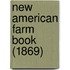 New American Farm Book (1869)
