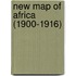 New Map of Africa (1900-1916)