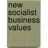 New Socialist Business Values door Robert Corfe