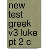 New Test Greek V3 Luke Pt 2 C door American and British Committees of the International Greek New Testamant Project