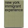 New York Immigrant Experience door Randi Minetor