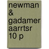 Newman & Gadamer Aarrtsr 10 P by Thomas K. Carr