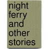 Night Ferry And Other Stories by Peter Thornton