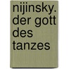 Nijinsky. Der Gott des Tanzes door Romola Nijinsky