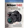 Nikon D40 Multimedia Workshop by M. Paden