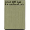 Nikon D60. Das Kamerahandbuch by Ulrike Häßler