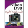 Nikon D90 Digital Field Guide by Randall Thomas