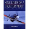 Nine Lives Of A Fighter Pilot by Terence Kelly