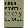 Ninja Storm - Calca y Colorea door Kapelusz