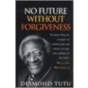 No Future Without Forgiveness door Archbishop Desmond Tutu