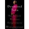 No Future Without Forgiveness by Professor Desmond Tutu