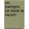 No Siempre Se Tiene La Razon! door Fabian Bonnett Velez
