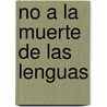 No a la Muerte de Las Lenguas door Claude Hagege