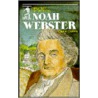 Noah Webster, Master of Words door David R. Collins