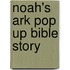 Noah's Ark Pop Up Bible Story